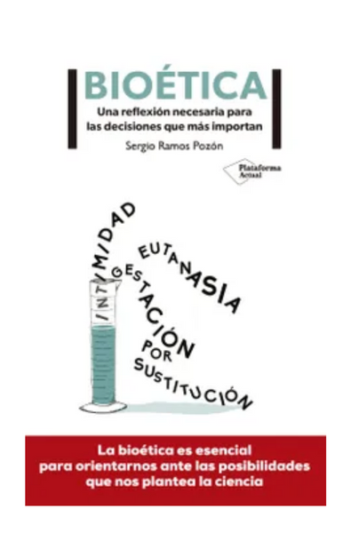 Bioetica: una reflexion necesaria para las decisiones que mas importan