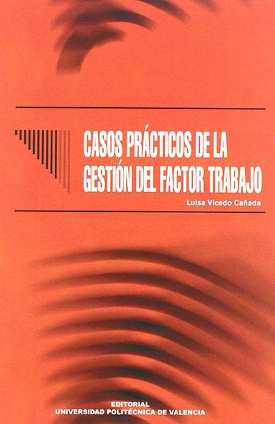 Casos practicos de la gestion del factor de trabajo