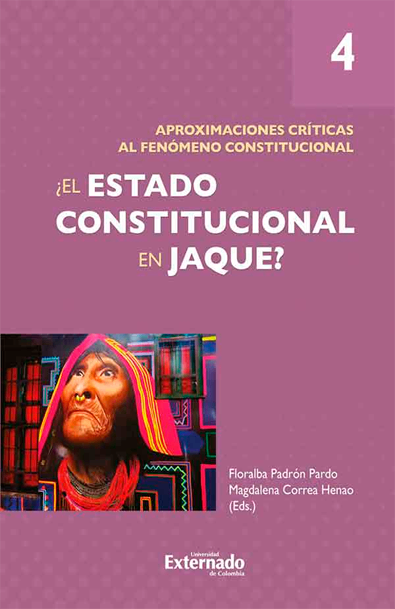 ¿el estado constitucional en jaque?, tomo iv. aproximaciones críticas al fenómeno constitucional