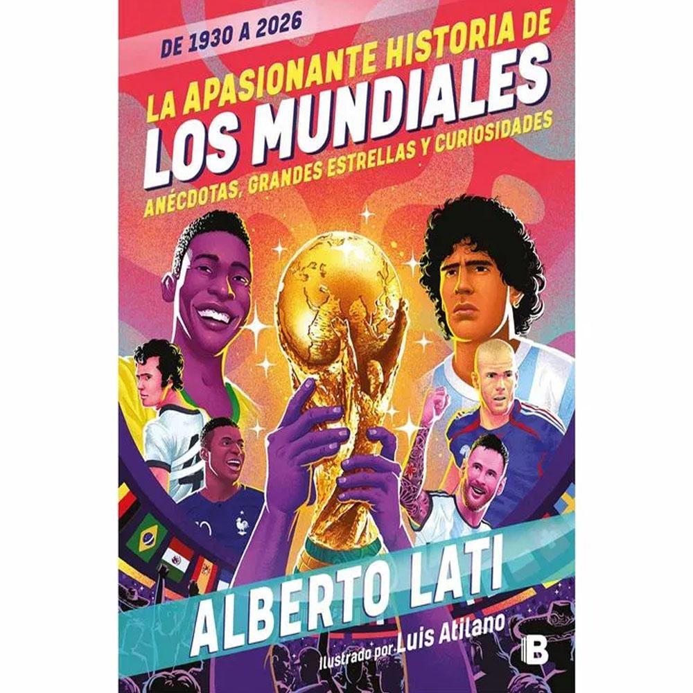 La apasiónate historia de los mundiales. alberto 2026