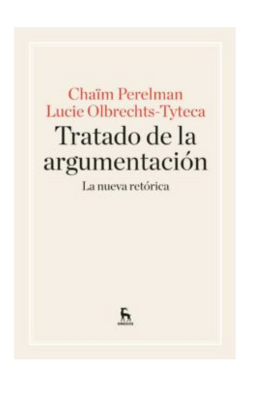 Tratado de la argumentacion: la nueva retorica
