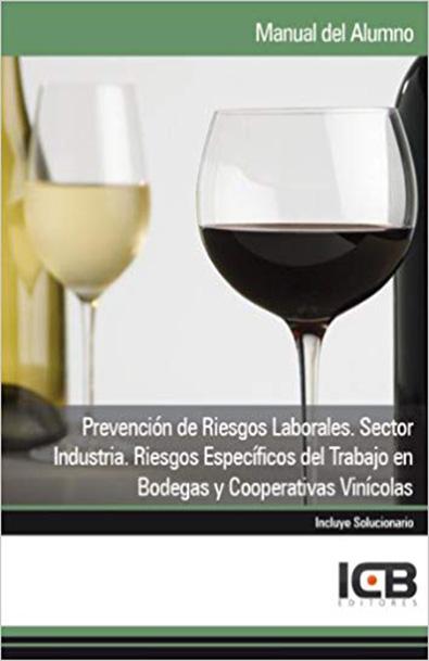 Manual prevención de riesgos laborales. sector industria. riesgos específicos del trabajo en bodegas y cooperativas vinícolas