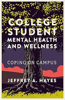 College student mental health and wellness: coping on campus