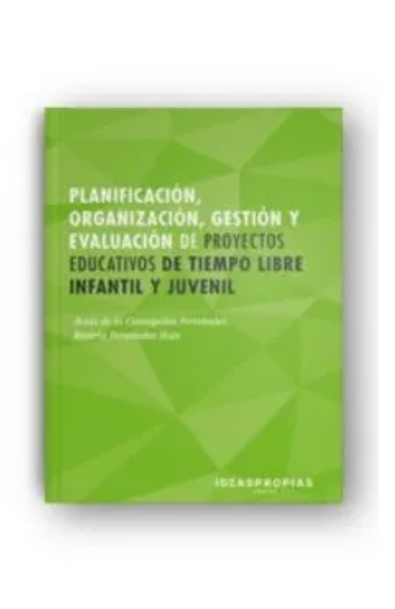 Planificación, organización, gestión y evaluación de proyectos educativos de tiempo libre infantil y juvenil