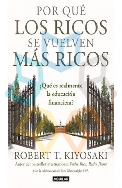 Por qué los ricos se vuelven más ricos ¿qué es realmente la educación financiera?