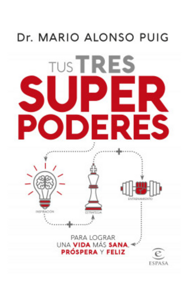 Tus tres superpoderes para lograr una vida más sana, próspera y feliz