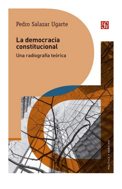 La democracia constitucional. una radiografía teórica
