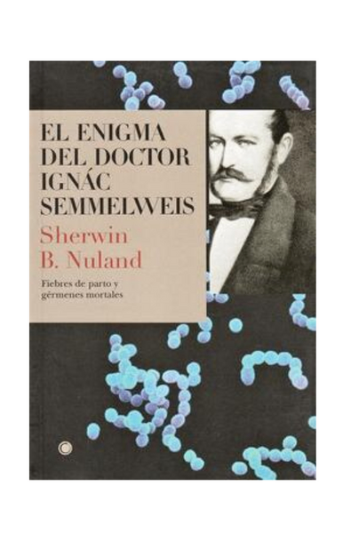 El enigma del doctor ignác semmelweis.
