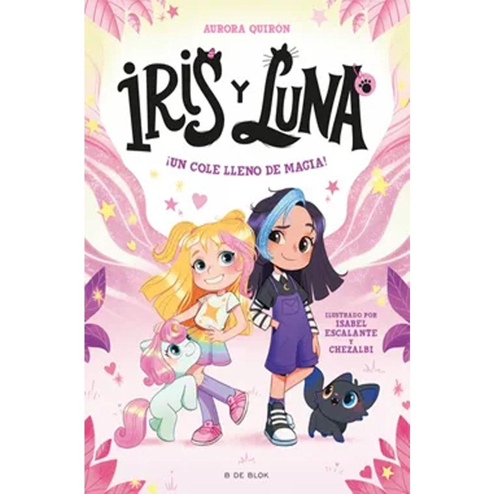 Iris y luna: cuidadoras de cachorritos mágicos 1 - ¡un cole lleno de magia!