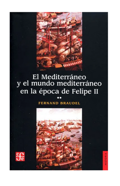 Mediterráneo y el mundo mediterráneo en la época de felipe ii, el, tomo segundo