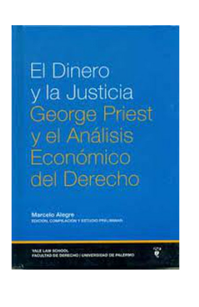 El dinero y la justicia george priest y el analisis economico del derecho