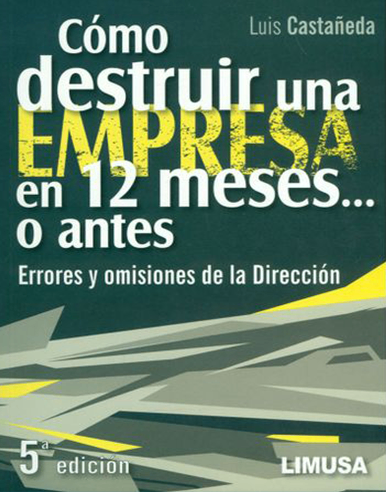 Como destruir una empresa en 12 meses o antes
