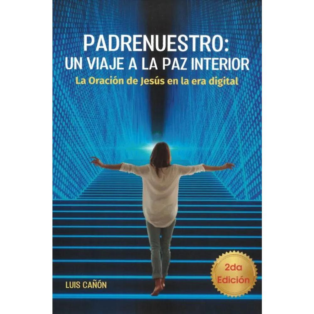 Padrenuestro: un viaje a la paz interior cañón moreno, luis ernesto
