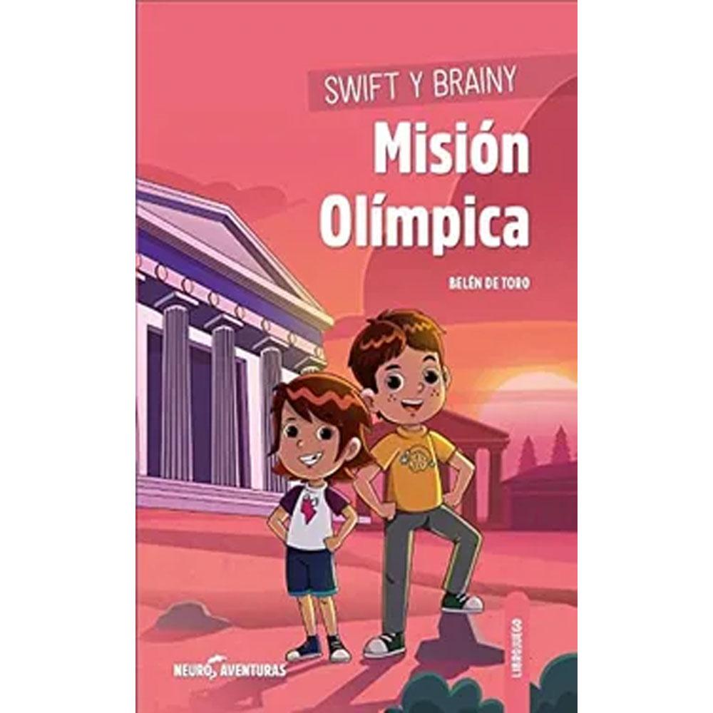 Swift y brainy. misión olímpica: motricidad (neuroaventuras 4) belén de toro