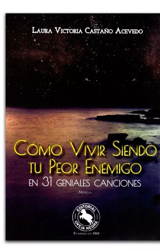 Como vivir siendo tu peor enemigo en 31 geniales canciones c