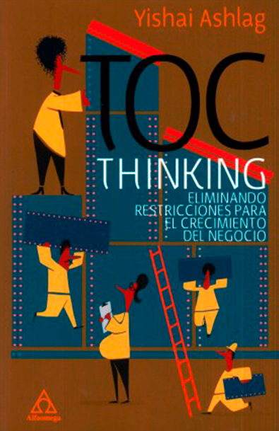 Toc thinking. eliminando restricciones para el crecimiento del negocio