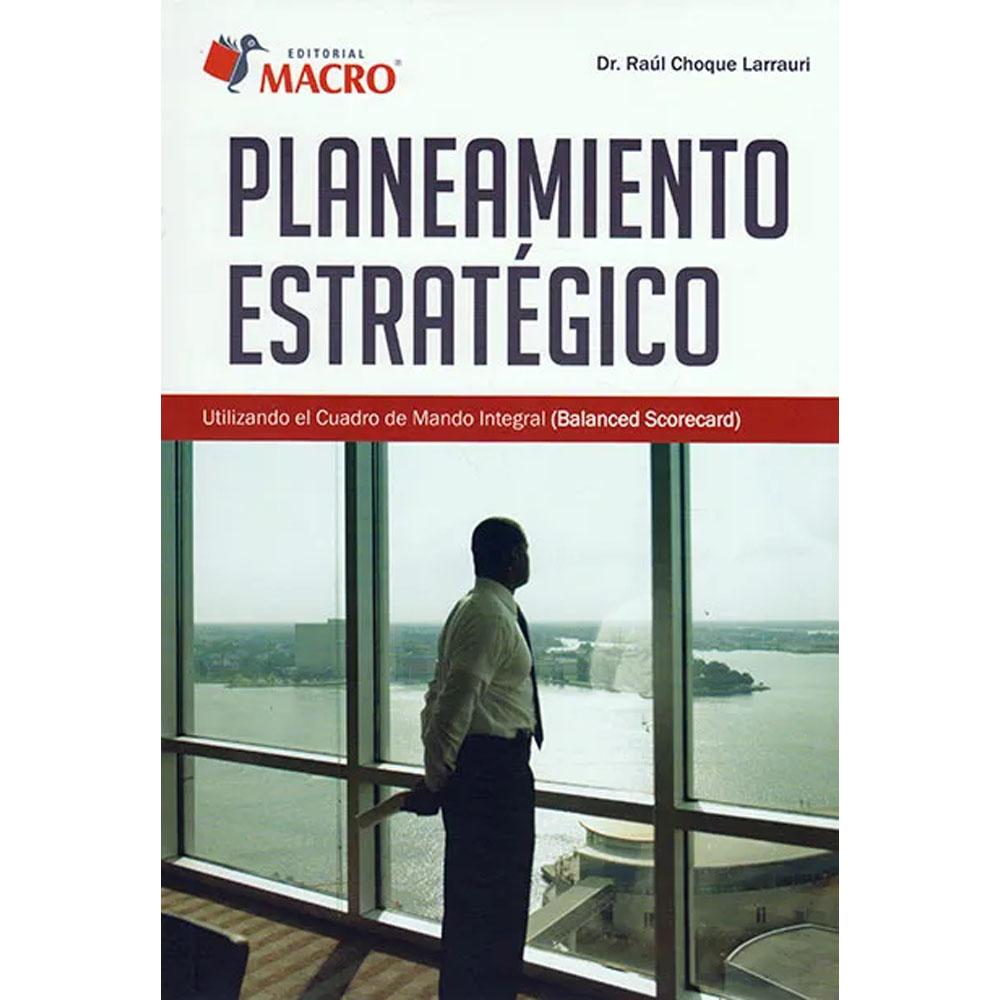 Planeamiento estrátegico. utilizando el cuadro de mando integral ( balanced scorecard)