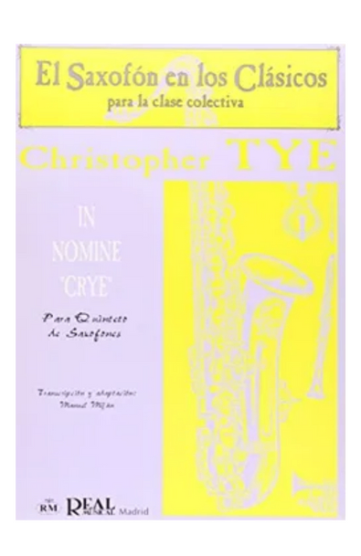 Christopher tye: in nomine "crye" para quinteto de saxofones