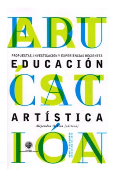 Educación artística: investigación, propuestas y experiencias recientes