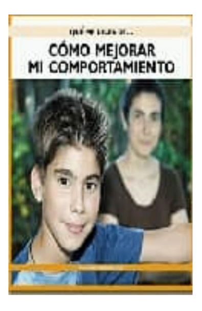 Que me dices de como mejorar mi comportamiento