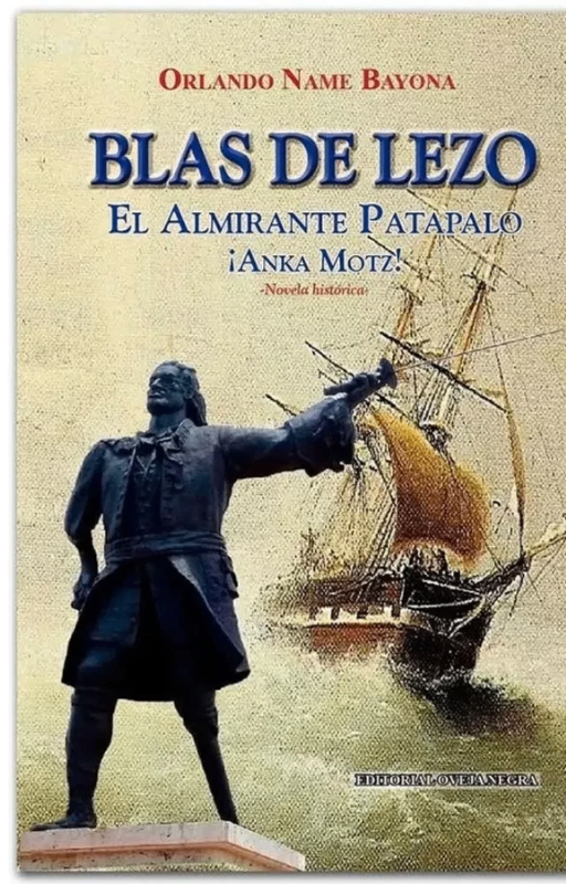 Blas de lezo el almirante patapalo anka motz, name bayona, o