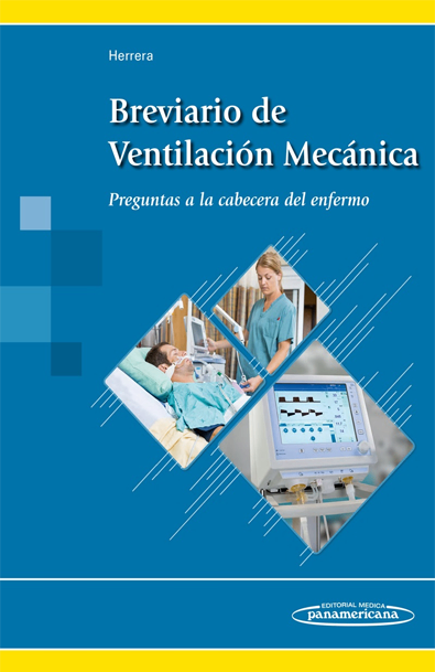 Breviario de ventilación mecánica. preguntas a la cabecera del enfermo