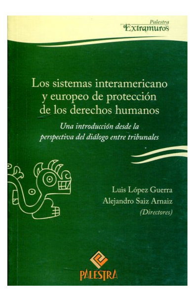 Los sistemas interamericanos y europeo de protección de los derechos humanos