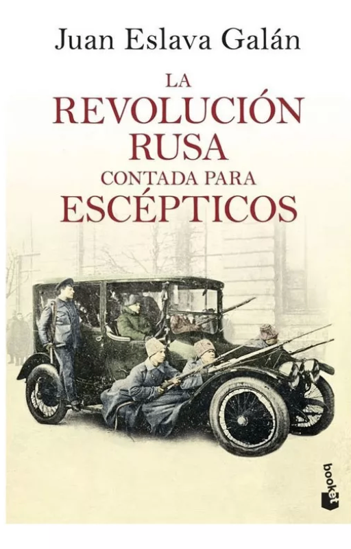 La revolución rusa contada para escépticos juan eslava galán