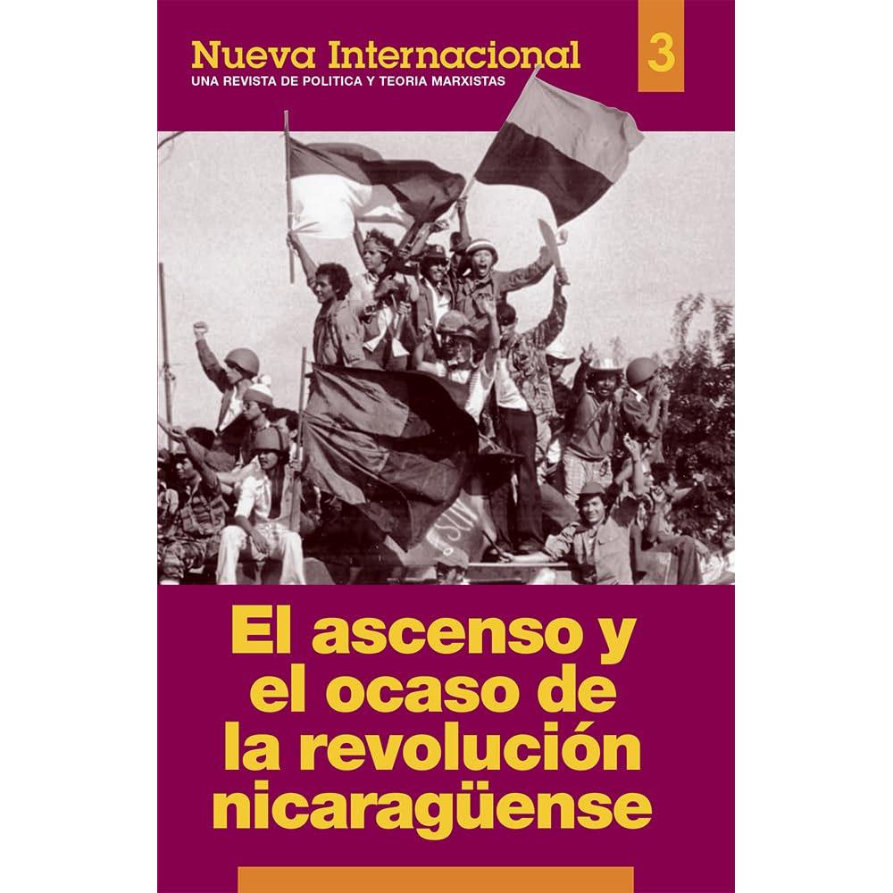 El ascenso y el ocaso de la revolución nicaragüense, nueva internacional no.3