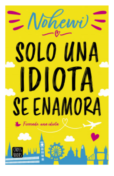 Solo una idiota se enamora