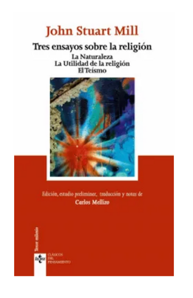 Tres ensayos sobre la religion: la naturaleza. la utilidad de la religion