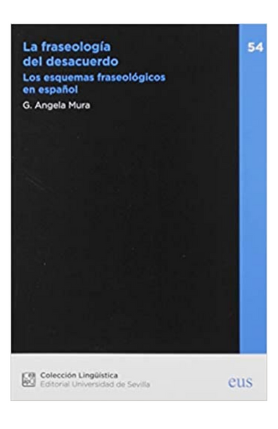 La fraseología del desacuerdo: los esquemas fraseológicos en español