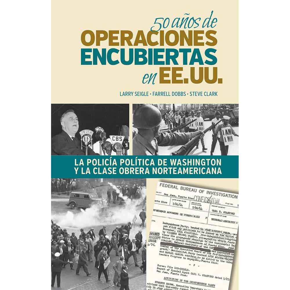 50 años de operaciones cubiertas en ee.uu.: la policía política de washington y la clase obrera norteamericana