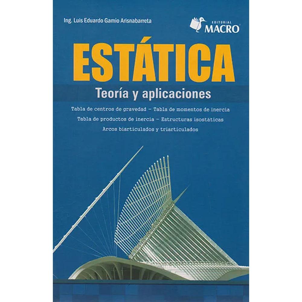 Estática. teoría y aplicaciones luis eduardo gamio arisnabarreta