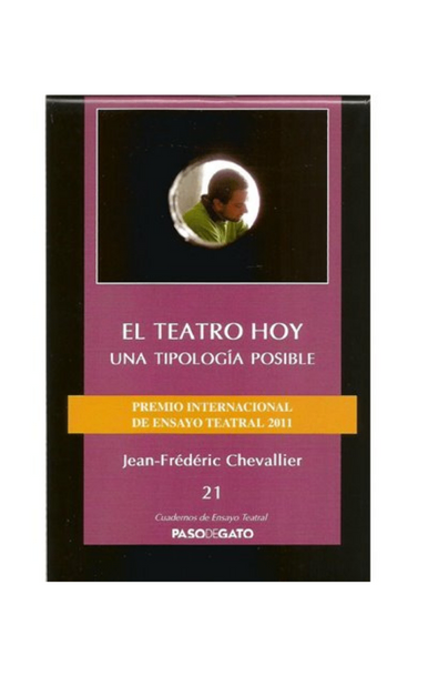 Cuadernillo ensayo teatral 21. el teatro de hoy - una tipología posible