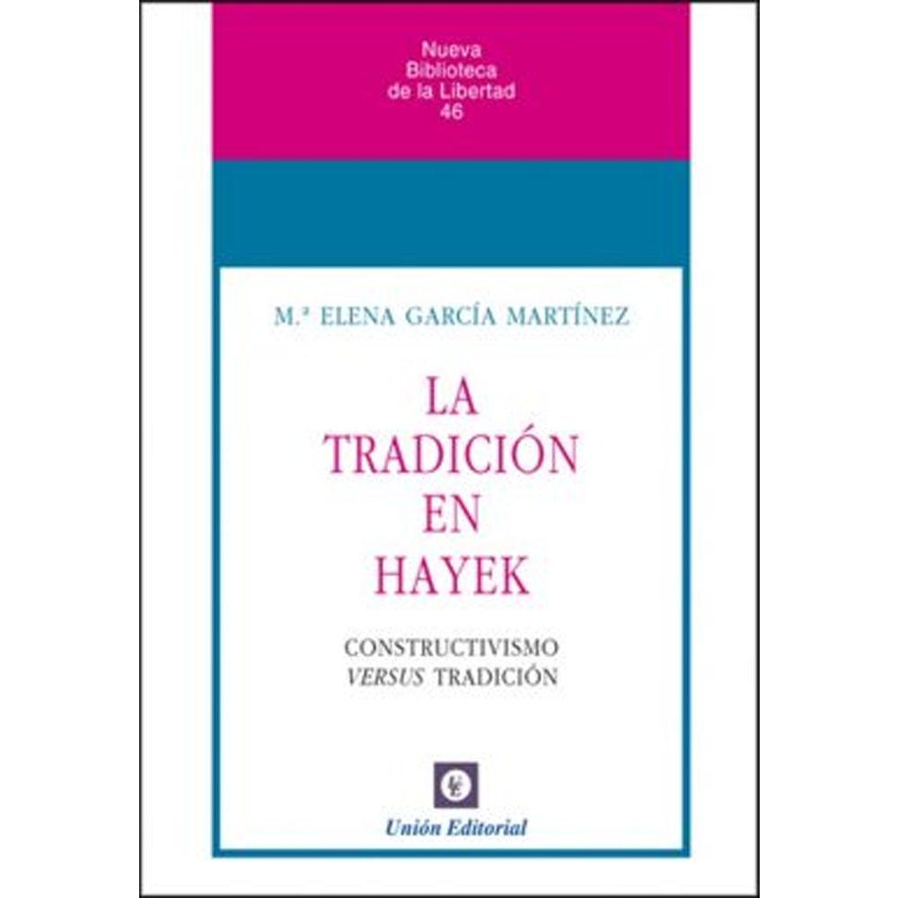 La tradición en hayek. constructivismo versus tradición