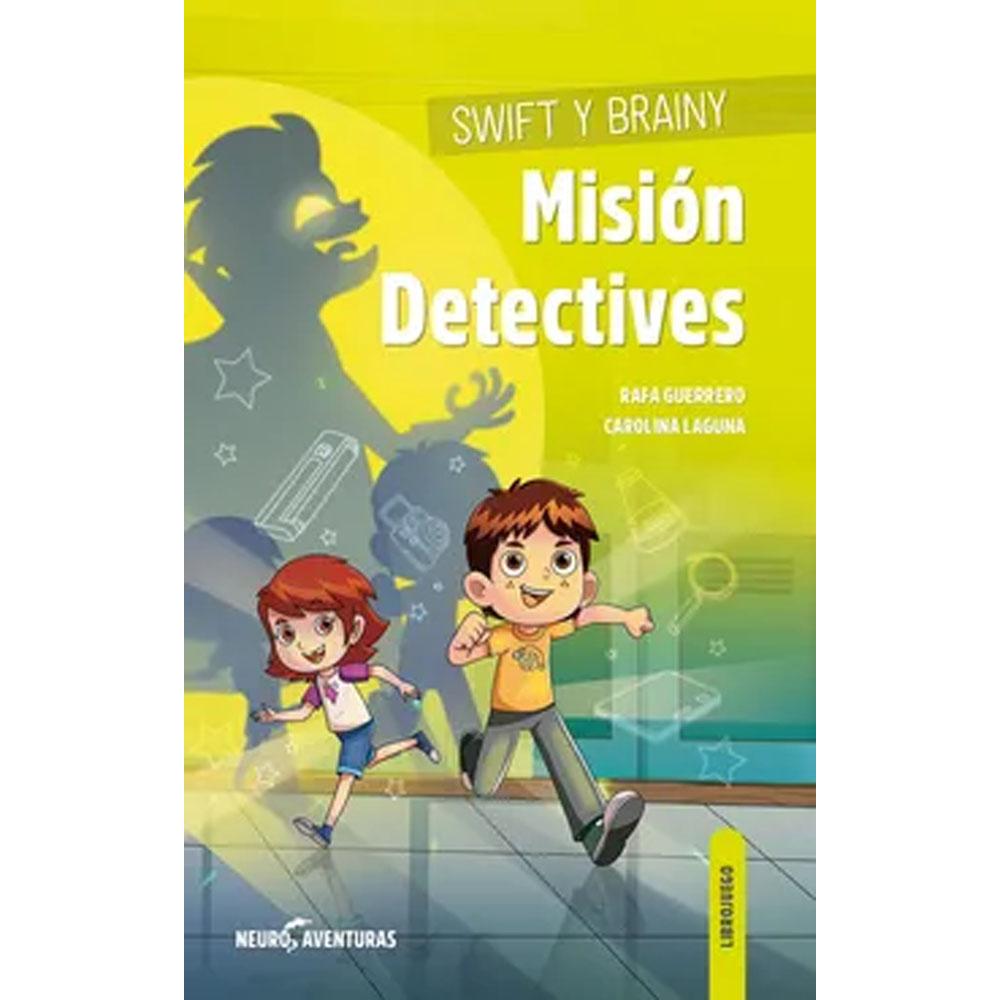 Swift y brainy. misión detectives: atención (neuroaventuras 3) rafa guerrero