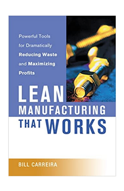 Lean manufacturing that works: powerful tools for dramatically reducing waste and maximizing profits