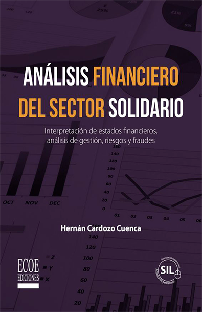 Análisis financiero del sector solidario. interpretación de estados financieros, análisis de gestión, riesgos y fraudes.