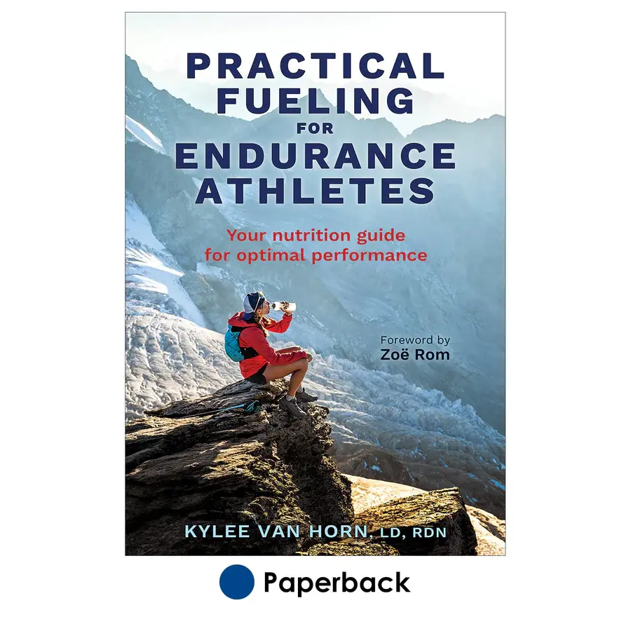 Practical fueling for endurance athletes your nutrition guide for optimal performance