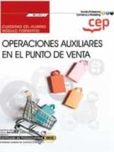 (mf1327_1) cuaderno del alumno. operaciones auxiliares en el punto de venta. certificados de profesionalidad. actividades auxiliares de comercio (comt0211)