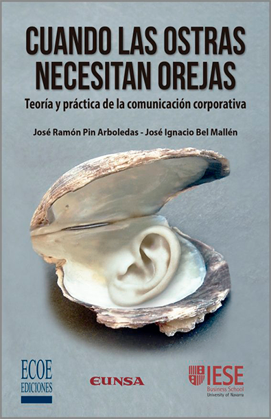 Cuando las ostras necesitan orejas teoría y práctica de la comunicación corporativa