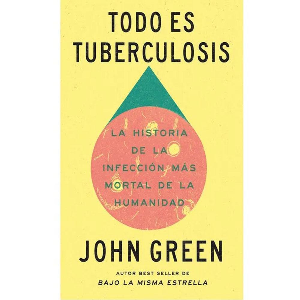 Todo es tuberculosis. john green 2026