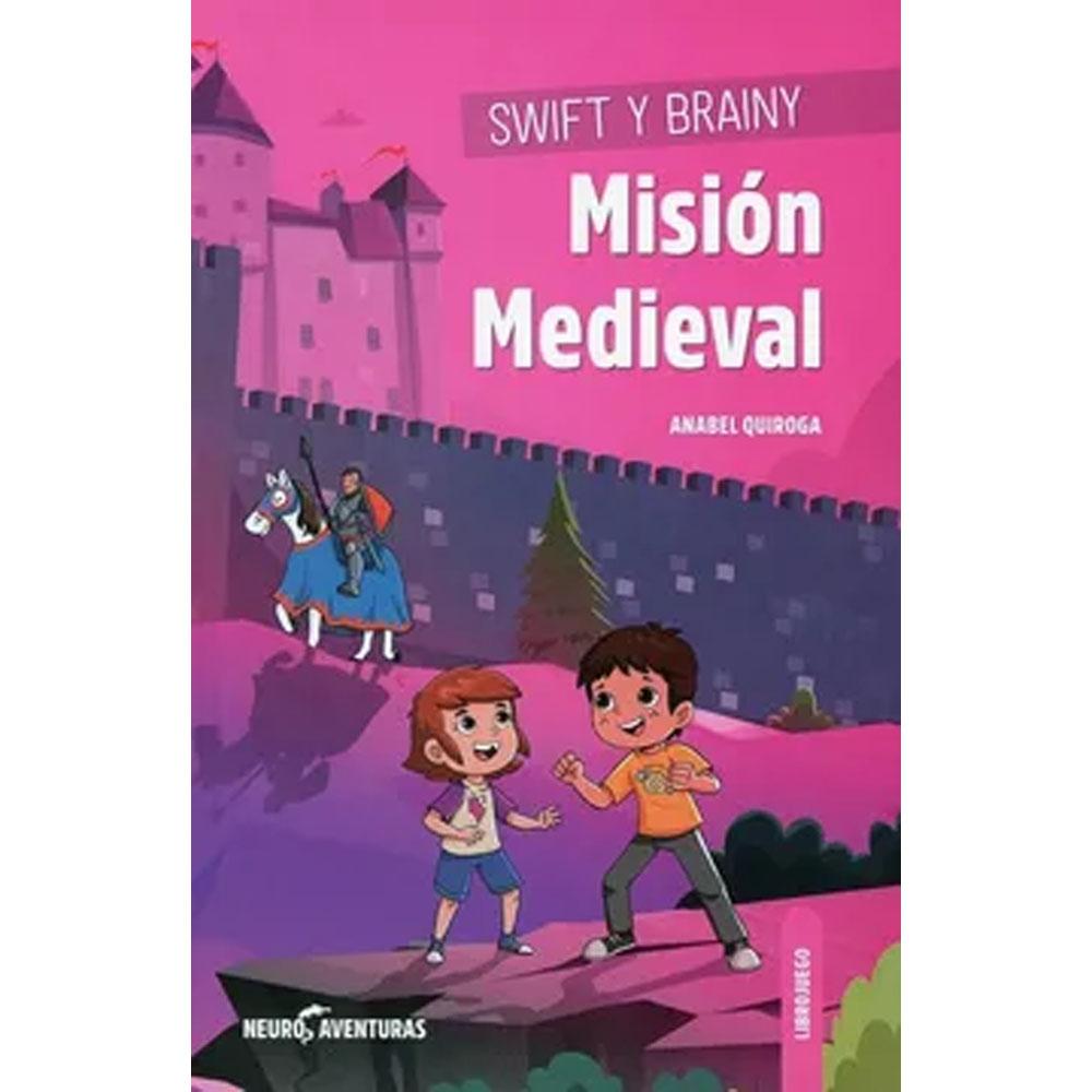 Swift y brainy. misión medieval anabel quiroga; diego aldaz