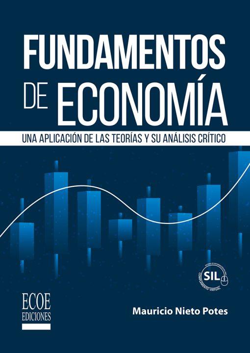 Fundamentos de economía. una aplicación de las teorías y su análisis crítico. – 1ra edición
