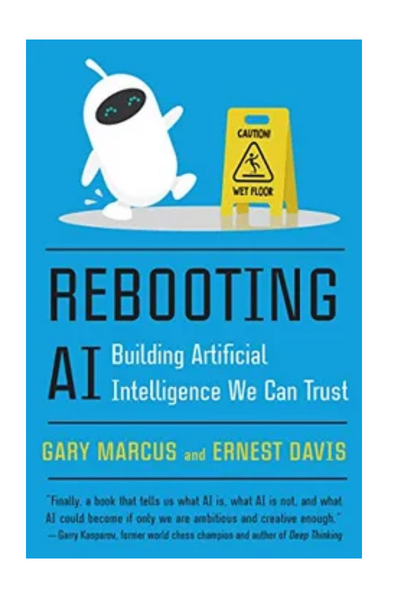 Rebooting ai: building artificial intelligence we can trust