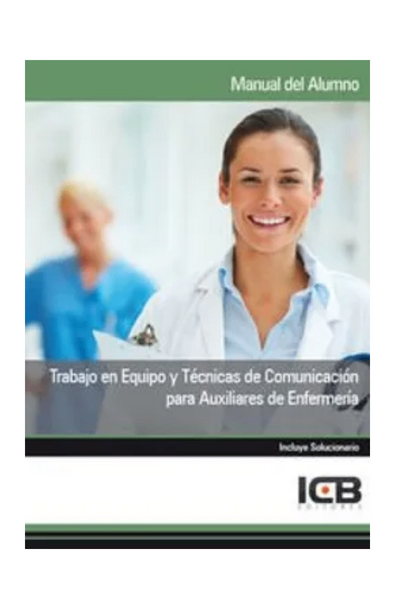 Manual trabajo en equipo y técnicas de comunicación para auxiliares de enfermería