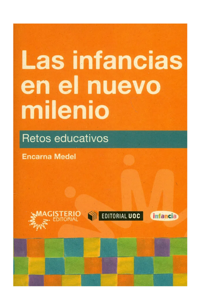 Las infancias en el nuevo milenio. retos educativos