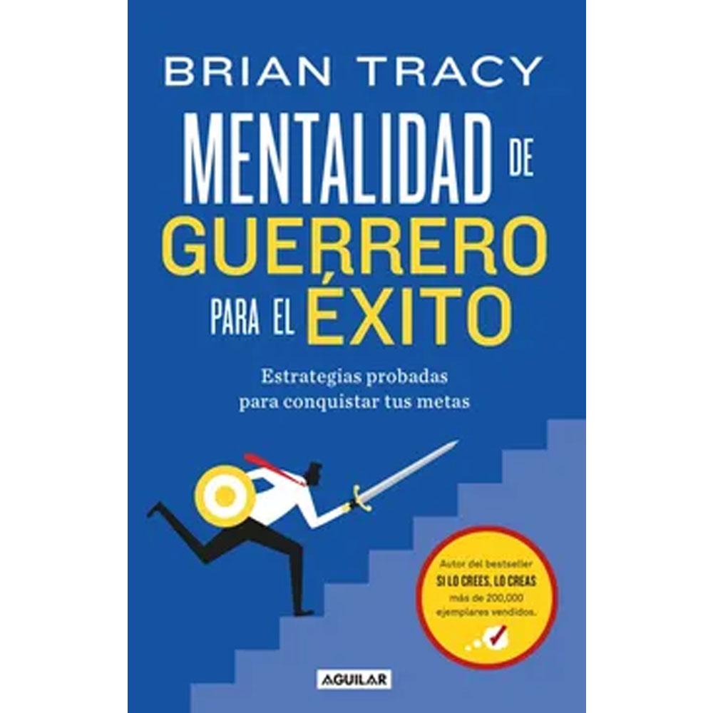 Mentalidad de guerrero para el éxito brian tracy