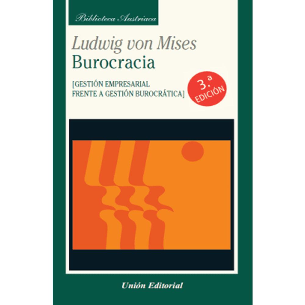 Burocracia (3.ª edición). gestión empresarial frente a gestión burocrática